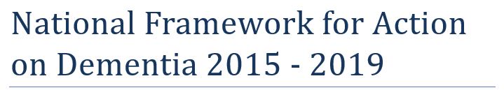 National Framework for Action on Dementia 2015 - 2019